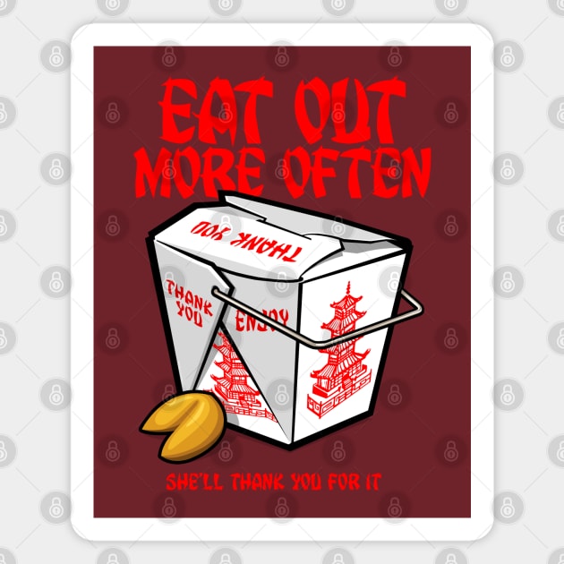 CHINESE TAKE OUT - EAT OUT MORE OFTEN Magnet by ROBZILLA